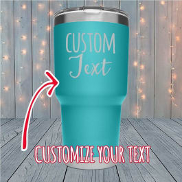Custom Text Personalized Laser Engraved Tumblers